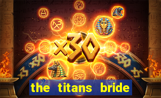 the titans bride cap 1